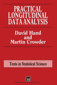 Title: Practical Longitudinal Data Analysis / Edition 1, Author: David J. Hand