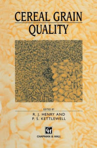 Title: Cereal Grain Quality / Edition 1, Author: R. Henry