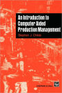 An Introduction to Computer Aided Production Management / Edition 1