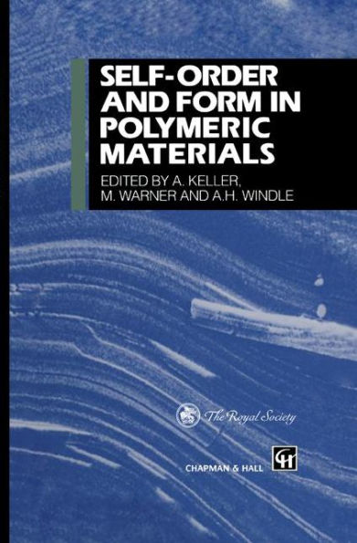 Self-order and Form in Polymeric Materials / Edition 1