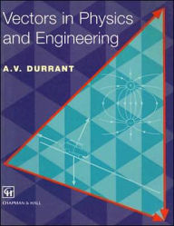 Title: Vectors in Physics and Engineering / Edition 1, Author: Alan Durrant