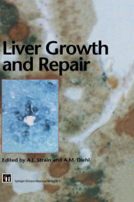 Title: Liver Growth and Repair / Edition 1, Author: A. Strain