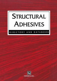 Title: Structural Adhesives: Directory and Databook / Edition 1, Author: R.J. Hussey