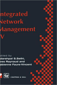 Title: Integrated Network Management IV: Proceedings of the fourth international symposium on integrated network management, 1995 / Edition 1, Author: A.S. Sethi