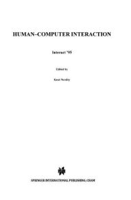 Title: Human-Computer Interaction: Interact '95 / Edition 1, Author: Knut Nordby