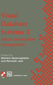 Title: Visual Database Systems 3: Visual information management / Edition 1, Author: Stefano Spaccapietra