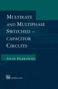 Title: Multirate and Multiphase Switched-capacitor Circuits / Edition 1, Author: Adam Dabrowski