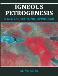 Title: Igneous Petrogenesis / Edition 2, Author: m Wilson