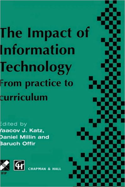 Impact of Information Technology: From practice to curriculum / Edition 1