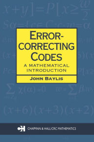 Title: Error Correcting Codes: A Mathematical Introduction / Edition 1, Author: D J. Baylis