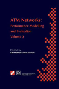 Title: ATM Networks: Performance Modelling and Evaluation, Author: Demetres D. Kouvatsos