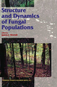 Title: Structure and Dynamics of Fungal Populations, Author: J. Worrall