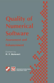 Title: Quality of Numerical Software: Assessment and enhancement / Edition 1, Author: Ronald F. Boisvert
