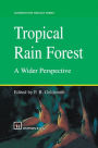 Tropical Rain Forest: A Wider Perspective / Edition 1