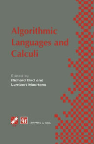 Title: Algorithimic Languages and Calculi / Edition 1, Author: Richard Bird