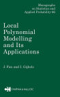 Local Polynomial Modelling and Its Applications: Monographs on Statistics and Applied Probability 66 / Edition 1