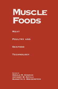 Title: Muscle Foods: Meat Poultry and Seafood Technology / Edition 1, Author: Burdette C. Breidenstein