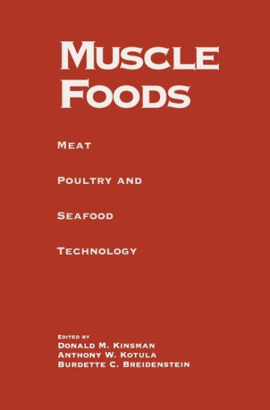 Muscle Foods: Meat Poultry and Seafood Technology / Edition 1