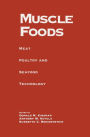 Muscle Foods: Meat Poultry and Seafood Technology / Edition 1