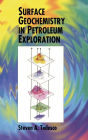 Surface Geochemistry in Petroleum Exploration / Edition 1