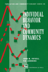 Title: Individual Behavior and Community Dynamics, Author: John Fryxell