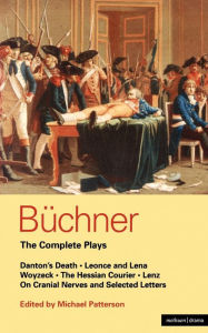 Title: Buchner: Complete Plays: Danton's Death; Leonce and Lena; Woyzeck; The Hessian Courier; Lenz; On Cranial Nerves; Selected Letters, Author: Georg Buchner