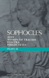Title: Sophocles Plays 2: Ajax; Women of Trachis; Electra; Philoctetes, Author: Sophocles