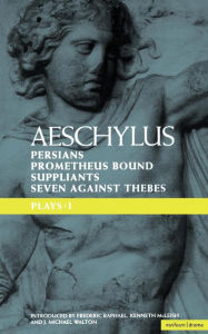 Title: Aeschylus Plays: I: The Persians; Prometheus Bound; The Suppliants; Seven Against Thebes, Author: Aeschylus