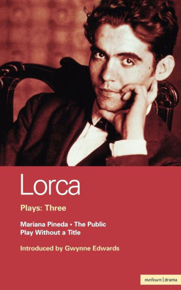 Lorca Plays: 3: The Public; Play without a Title; Mariana Pineda
