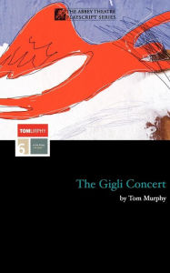 Title: The Gigli Concert, Author: Tom Murphy