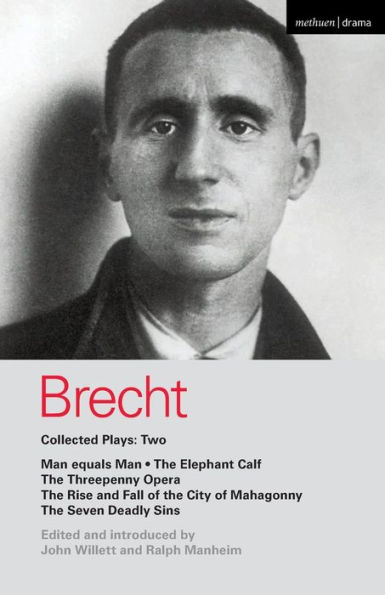 Brecht Collected Plays: 2: Man Equals Man; Elephant Calf; Threepenny Opera; Mahagonny; Seven Deadly Sins