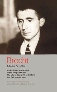 Title: Brecht Collected Plays: 1: Baal; Drums in the Night; In the Jungle of Cities; Life of Edward II of England; & 5 One Act Plays, Author: Bertolt Brecht