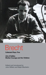 Title: Brecht Collected Plays: 5: Life of Galileo; Mother Courage and Her Children, Author: Bertolt Brecht