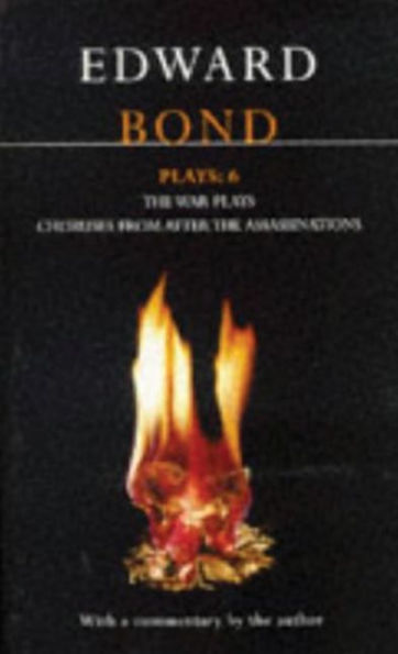 Bond Plays 6: The War Plays and Choruses from After the Assassinations / Edition 1