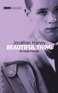 Title: Beautiful Thing: Screenplay, Author: Jonathan Harvey