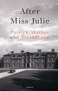 Title: After Miss Julie, Author: Patrick Marber