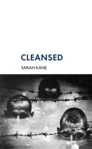 Title: Cleansed, Author: Sarah Kane