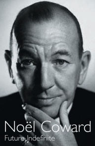 Title: Future Indefinite, Author: Noël Coward