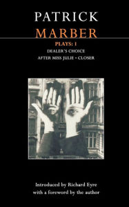 Title: Marber Plays: 1: After Miss Julie; Closer; Dealer's Choice, Author: Patrick Marber