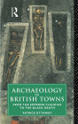 Archaeology in British Towns: From the Emperor Claudius to the Black Death / Edition 1