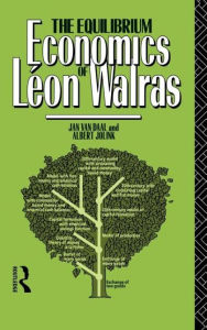 Title: The Equilibrium Economics of Leon Walras / Edition 1, Author: Albert Jolink