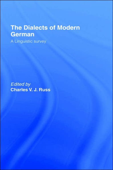 The Dialects of Modern German: A Linguistic Survey / Edition 1