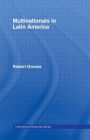 Multinationals in Latin America / Edition 1