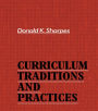 Curriculum Traditions and Practices / Edition 1