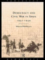 Democracy and Civil War in Spain 1931-1939 / Edition 1