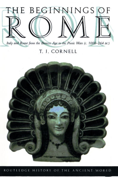 The Beginnings of Rome: Italy and Rome from the Bronze Age to the Punic Wars (c.1000-264 BC)