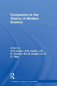 Title: Companion to the History of Modern Science / Edition 1, Author: G N Cantor