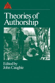 Title: Theories of Authorship / Edition 1, Author: John Caughie