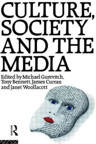 Title: Culture, Society and the Media / Edition 1, Author: Michael Gurevitch