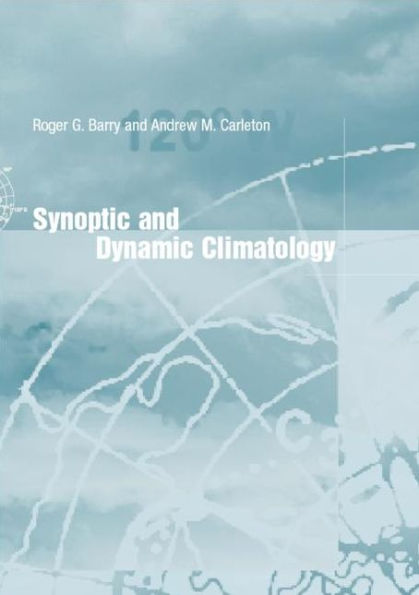 Synoptic and Dynamic Climatology / Edition 1